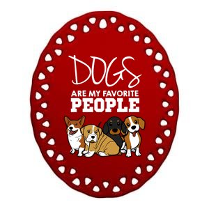 Dogs Are My Favorite People Dog Lover Gift Ceramic Oval Ornament