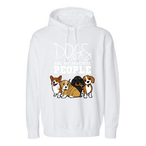 Dogs Are My Favorite People Dog Lover Gift Garment-Dyed Fleece Hoodie