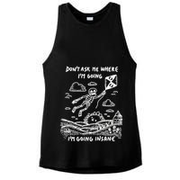DonT Ask Me Where IM Going IM Going Insane Ladies PosiCharge Tri-Blend Wicking Tank