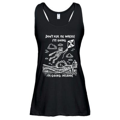 DonT Ask Me Where IM Going IM Going Insane Ladies Essential Flowy Tank