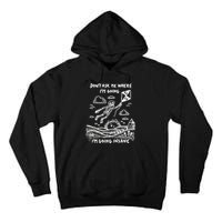 DonT Ask Me Where IM Going IM Going Insane Tall Hoodie