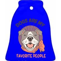 Dogs Are My Favorite People Cool Gift Ceramic Bell Ornament