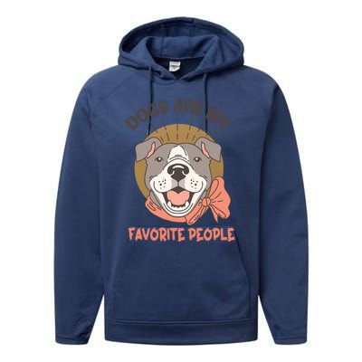 Dogs Are My Favorite People Cool Gift Performance Fleece Hoodie