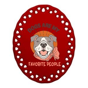 Dogs Are My Favorite People Cool Gift Ceramic Oval Ornament