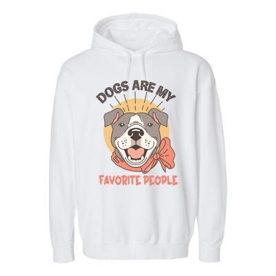 Dogs Are My Favorite People Cool Gift Garment-Dyed Fleece Hoodie