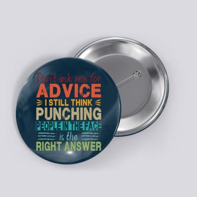 Don't Ask Me For Advice Retro Button