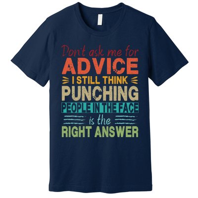 Don't Ask Me For Advice Retro Premium T-Shirt