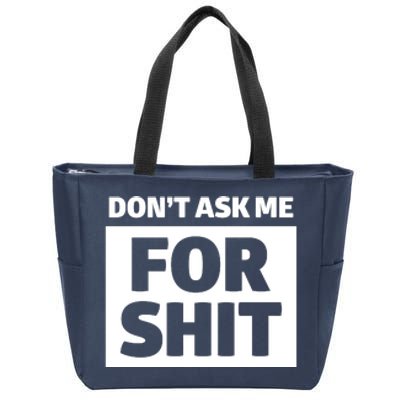 Don’t Ask Me For Shit Zip Tote Bag