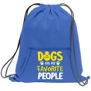 Dogs Are My Favorite People Doggy Pet Animal Lovers Design Meaningful Gift Sweatshirt Cinch Pack Bag