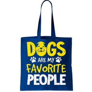 Dogs Are My Favorite People Doggy Pet Animal Lovers Design Meaningful Gift Tote Bag