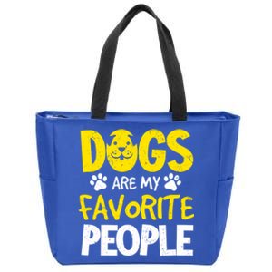 Dogs Are My Favorite People Doggy Pet Animal Lovers Design Meaningful Gift Zip Tote Bag