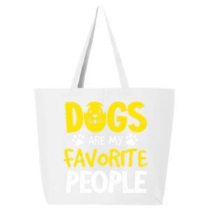 Dogs Are My Favorite People Doggy Pet Animal Lovers Design Meaningful Gift 25L Jumbo Tote