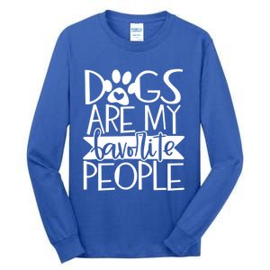 Dogs Are My Favorite People Gift Tall Long Sleeve T-Shirt