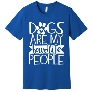 Dogs Are My Favorite People Gift Premium T-Shirt