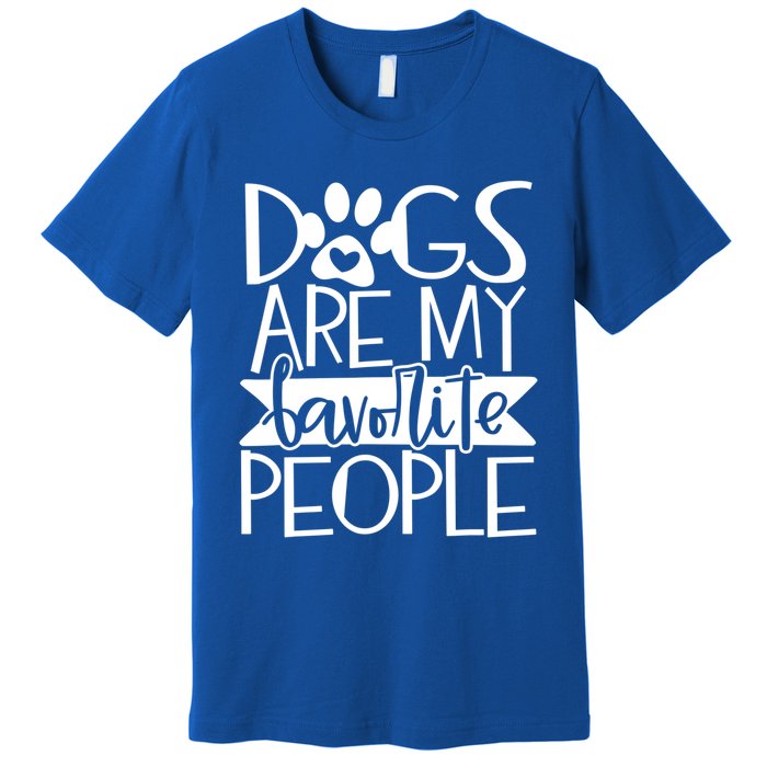 Dogs Are My Favorite People Gift Premium T-Shirt