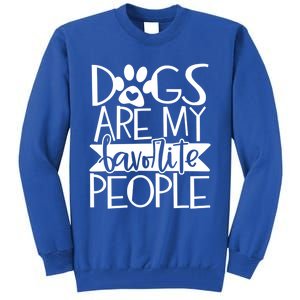 Dogs Are My Favorite People Gift Tall Sweatshirt