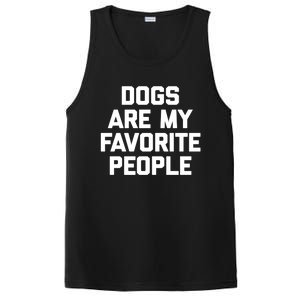 Dogs Are My Favorite People Gift Funny Saying Dog Novelty Gift PosiCharge Competitor Tank