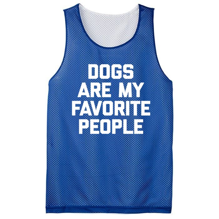 Dogs Are My Favorite People Gift Funny Saying Dog Novelty Gift Mesh Reversible Basketball Jersey Tank