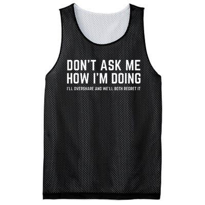 DonT Ask Me How IM Doing WeLl Regret It Funny Sarcasm Pun Mesh Reversible Basketball Jersey Tank