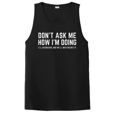 DonT Ask Me How IM Doing WeLl Regret It Funny Sarcasm Pun PosiCharge Competitor Tank