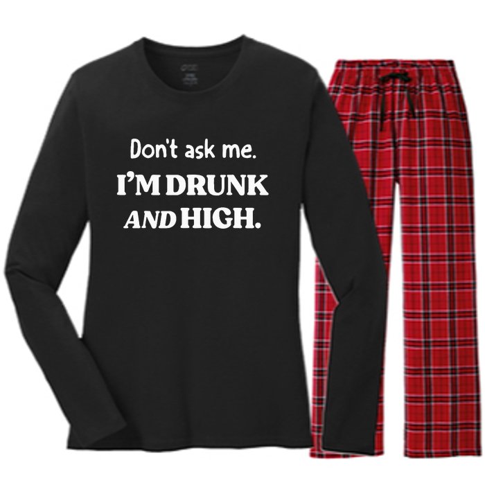 DonT Ask Me IM Drunk And High Women's Long Sleeve Flannel Pajama Set 