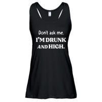 DonT Ask Me IM Drunk And High Ladies Essential Flowy Tank