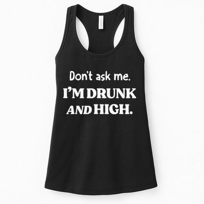 DonT Ask Me IM Drunk And High Womens Tank Top