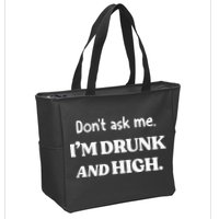 DonT Ask Me IM Drunk And High Zip Tote Bag
