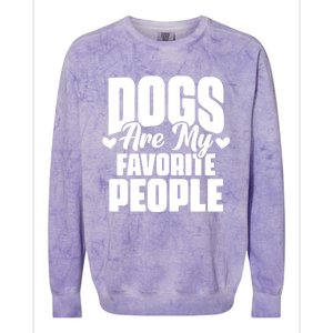 Dogs Are My Favorite People Funny Dog Pet For Dog Owner Great Gift Colorblast Crewneck Sweatshirt