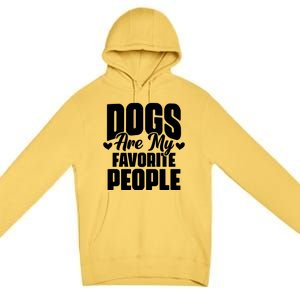 Dogs Are My Favorite People Funny Dog Pet For Dog Owner Great Gift Premium Pullover Hoodie