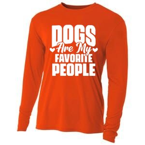 Dogs Are My Favorite People Funny Dog Pet For Dog Owner Great Gift Cooling Performance Long Sleeve Crew