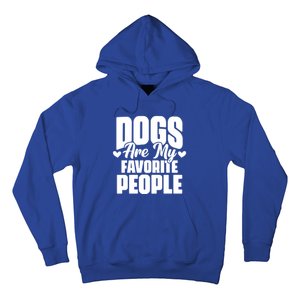 Dogs Are My Favorite People Funny Dog Pet For Dog Owner Great Gift Hoodie