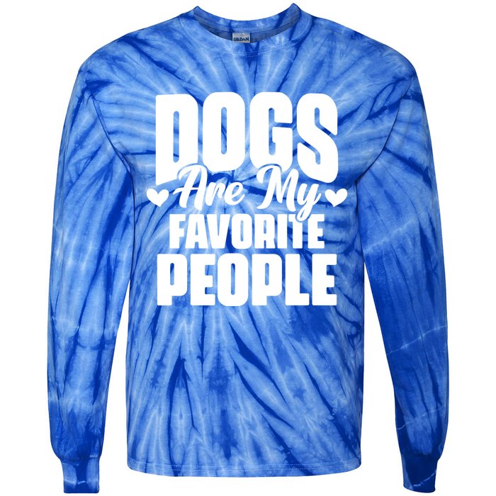 Dogs Are My Favorite People Funny Dog Pet For Dog Owner Great Gift Tie-Dye Long Sleeve Shirt