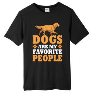 Dogs Are My Favorite People Golden Retriever Lover Gift Tall Fusion ChromaSoft Performance T-Shirt