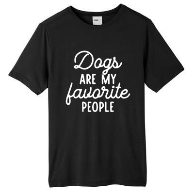 Dogs Are My Favorite People Funny Dog Sayings Gift Tall Fusion ChromaSoft Performance T-Shirt