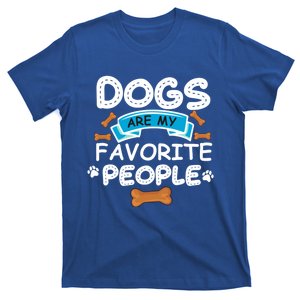 Dogs Are My Favorite People Funny Dog Owner Doggo Funny Gift T-Shirt