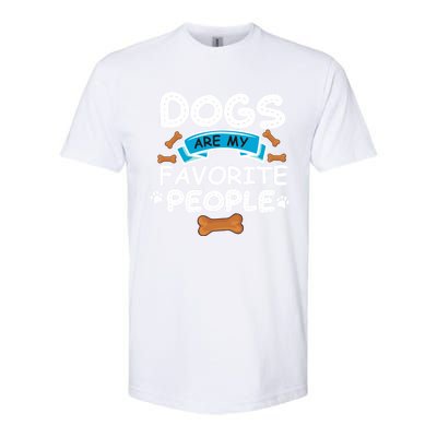 Dogs Are My Favorite People Funny Dog Owner Doggo Funny Gift Softstyle® CVC T-Shirt