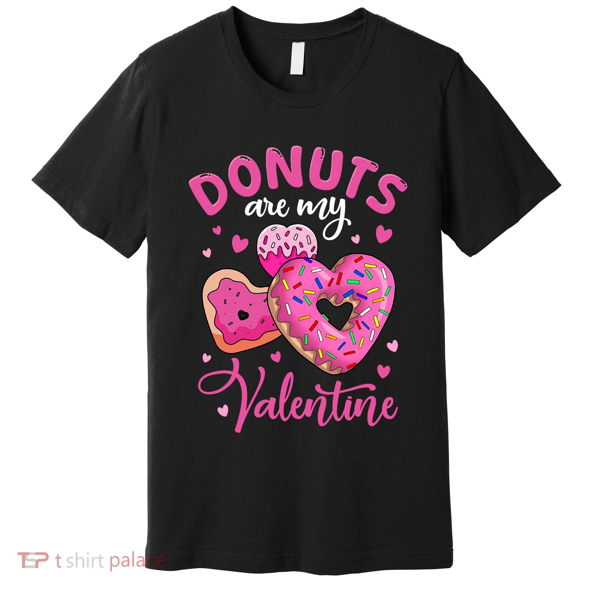 Donuts Are My Valentine Funny Anti Valentines Day Food Joke Premium T-Shirt