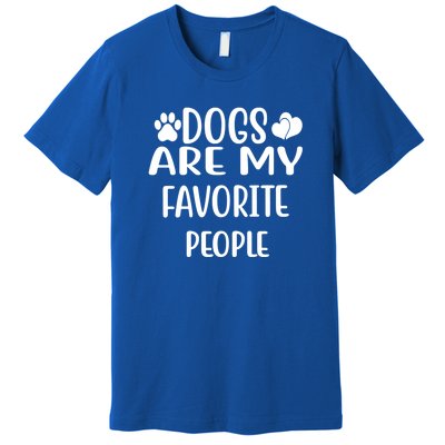 Dogs Are My Favorite People Funny Dog Cool Gift Premium T-Shirt