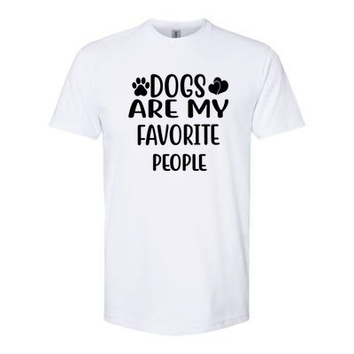 Dogs Are My Favorite People Funny Dog Cool Gift Softstyle CVC T-Shirt