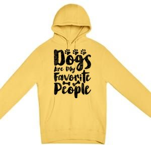 Dogs Are My Favorite People Funny Dog Owner Doggo Gift Premium Pullover Hoodie