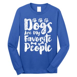 Dogs Are My Favorite People Funny Dog Owner Doggo Gift Long Sleeve Shirt