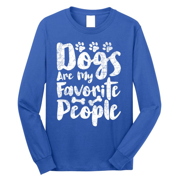 Dogs Are My Favorite People Funny Dog Owner Doggo Gift Long Sleeve Shirt