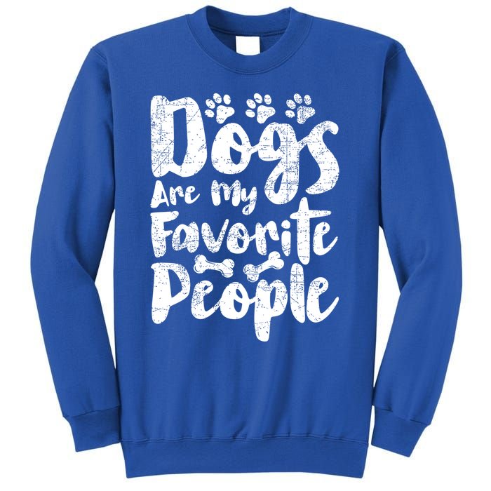 Dogs Are My Favorite People Funny Dog Owner Doggo Gift Sweatshirt