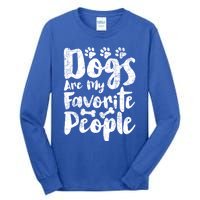 Dogs Are My Favorite People Funny Dog Owner Doggo Gift Tall Long Sleeve T-Shirt