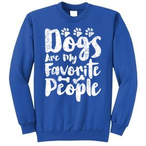 Dogs Are My Favorite People Funny Dog Owner Doggo Gift Tall Sweatshirt