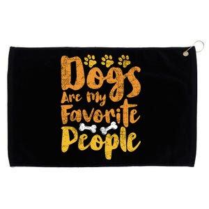 Dogs Are My Favorite People Funny Dog Owner Doggo Gift Grommeted Golf Towel