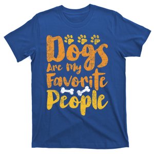 Dogs Are My Favorite People Funny Dog Owner Doggo Gift T-Shirt