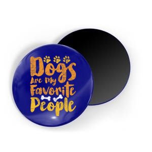 Dogs Are My Favorite People Funny Dog Owner Doggo Gift Magnet