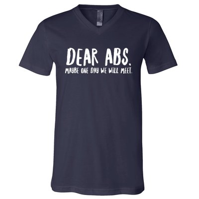 Dear Abs, Maybe One Day We Will Meet Funny Gym Quote V-Neck T-Shirt